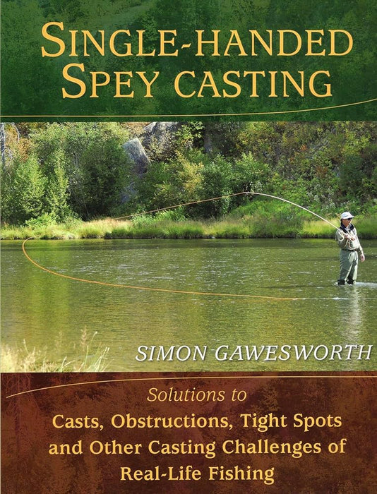 Single-Handed Spey Casting by Simon Gamesworth